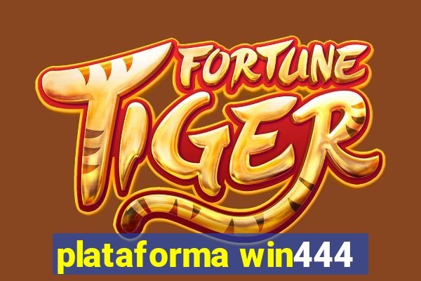 plataforma win444